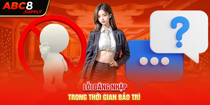 Lỗi đăng nhập trong thời gian bảo trì