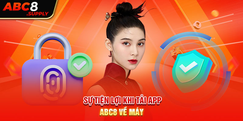 Sự tiện lợi khi tải app ABC8 về máy